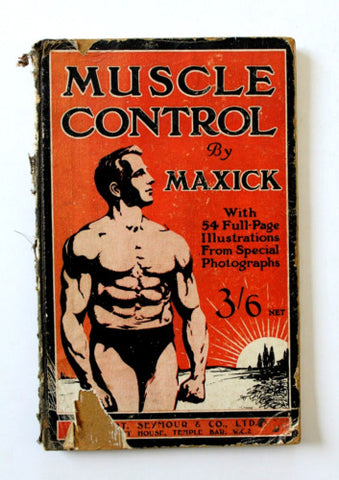 Muscle Control, Maxick, London: Ewart, Seymour Bodybuilding illustration Book