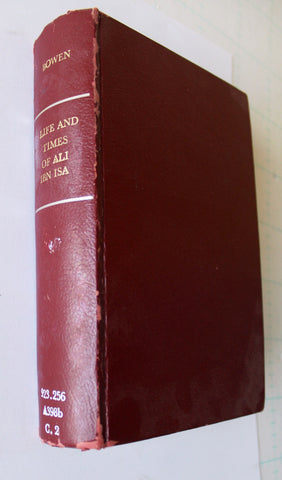 The Life and Times of 'Alī ibn 'Īsā, 'The Good Vizier, Ibn Isa, Harold Bowen Book 1928