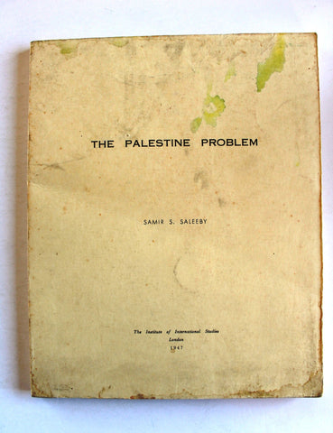 The Palestine Problem by Samir S. Saleeby, London Book 1947