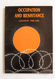 Occupation and resistance, Lebanon 1982- 1985 Lebanese Book 1986