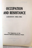 Occupation and resistance, Lebanon 1982- 1985 Lebanese Book 1986