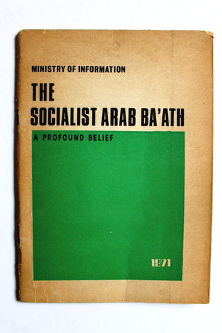The Socialist Arab Ba'ath: A Profound Belief Book 1971