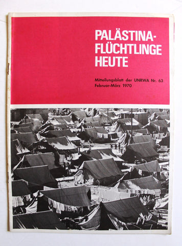 Palestine Refugees Today:  UNRWA Newsletter, # 63 Palestine German Book 1970