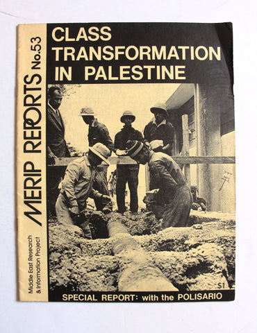 Class Transformation in Palestine, MERIP Reports No. 53 Middle East Research & Information Project Book 1976