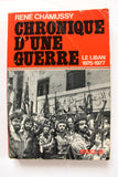 Chronique d'une guerre: Liban, 1975-1977, René Chamussy Book 1978