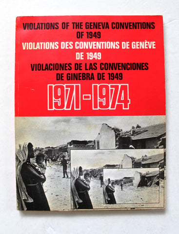 Violations of the Geneva conventions of 1949 : 1971-1974 Book 1974