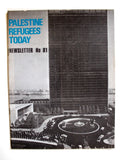 Palestine Refugees Today:  UNRWA Newsletter, # 81 Palestine Vintage Book 1975