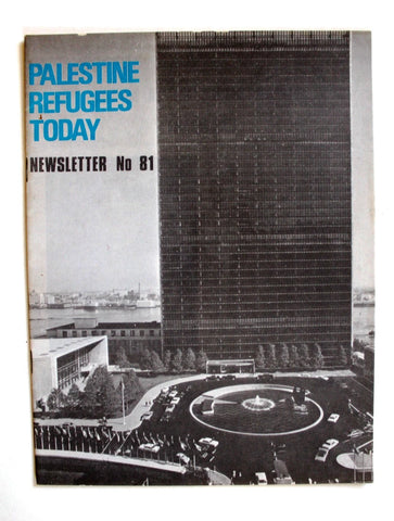 Palestine Refugees Today:  UNRWA Newsletter, # 81 Palestine Vintage Book 1975