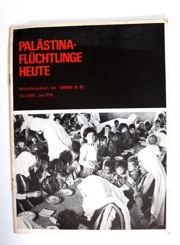 Palestine Refugees Today:  UNRWA Newsletter, # 62 Palestine German Book 1969-70