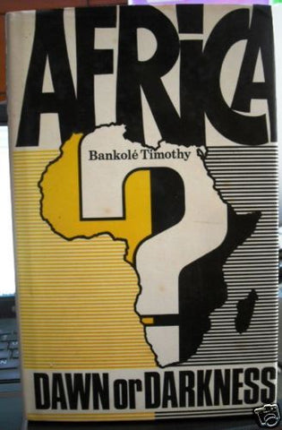 Africa: Dawn or darkness?  Bankole Timothy 1976