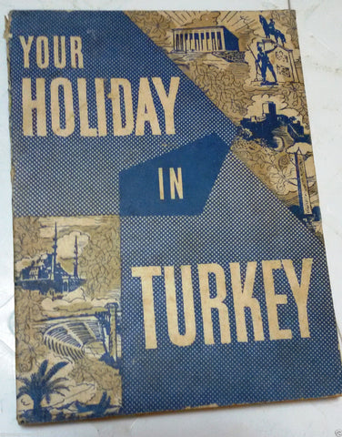 Your Holıday In Turkey Guide Book BY THE TURKISH MINISTRY OF PRESS Ankara 1961